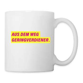 Aus dem Weg Geringverdiener. | FDP Design - Tasse - Weiß - Rechts