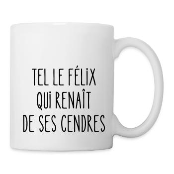 tel le félix qui renaît des ses cendres - Mug blanc - blanc - Droite