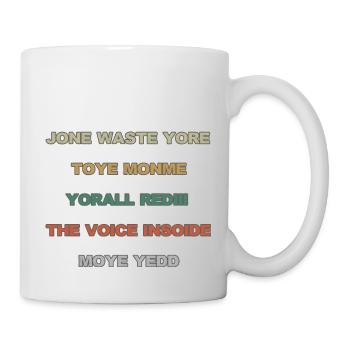 JONE WASTE YORE TOYE MONME YORALL REDIII THE VOICE - Tasse - Weiß - Rechts