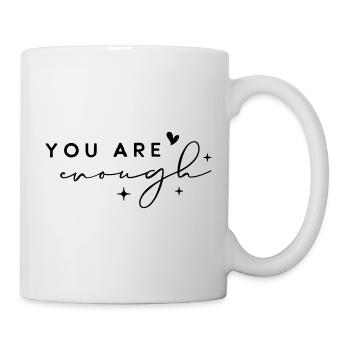 you are enough. Du bist genug. Selbstliebe Spruch. - Tasse - Weiß - Rechts