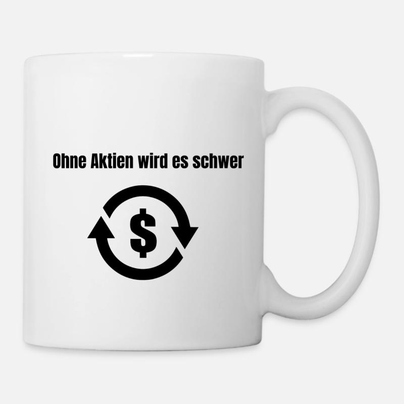 Ohne Aktien wird es schwer - Tasse - Weiß