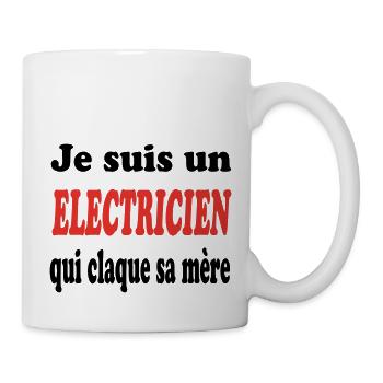 JE SUIS UN ELECTRICIEN QUI CLAQUE SA MERE - Mug blanc - blanc - Droite