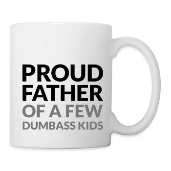 PROUD FATHER OF A FEW DUMBASS KIDS - STOLZER VATER - Mug - white - Right