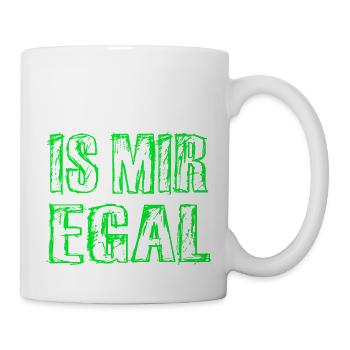 Is Mir Egal - Tasse - Weiß - Rechts