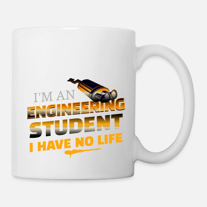 Lustig, ich bin ein Ingenieurstudent, ich habe kein Leben - Tasse - Weiß
