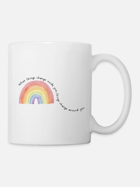 When things change inside you,.... - Tasse - Weiß