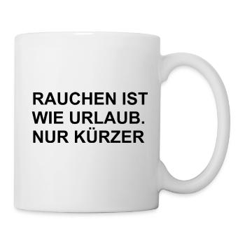 RAUCHEN IST WIE URLAUB. NUR KÜRZER - Tasse - Weiß - Rechts
