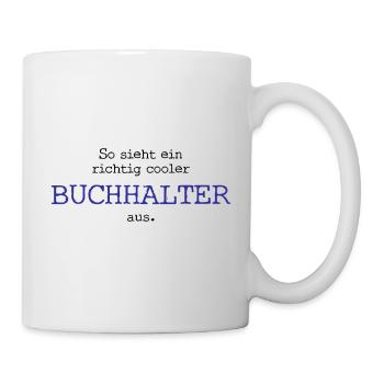 So sieht ein richtig cooler Buchhalter aus. - Tasse - Weiß - Rechts