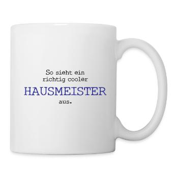 So sieht ein richtig cooler Hausmeister aus. - Tasse - Weiß - Rechts