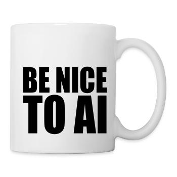 BE NICE TO AI - Tasse - Weiß - Rechts
