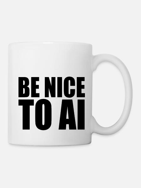 BE NICE TO AI - Tasse - Weiß