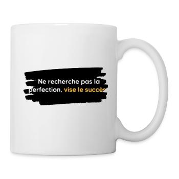 Streben Sie nicht nach Perfektion, sondern nach Erfolg - Tasse - Weiß - Rechts