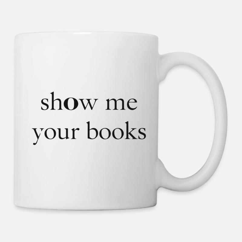 Show Me Your Books - Mug blanc - blanc