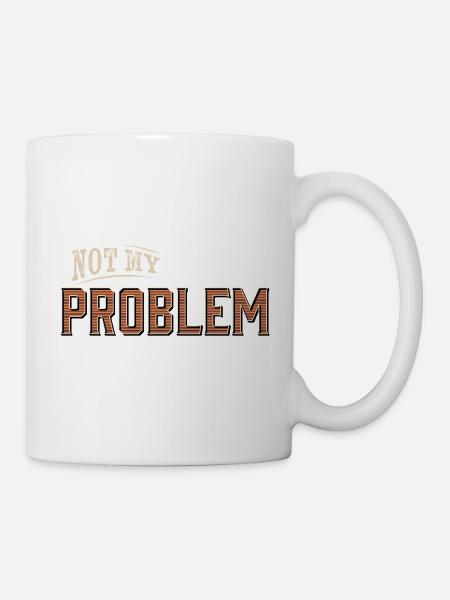 Humour Pas mon problème Design - Mug blanc - blanc