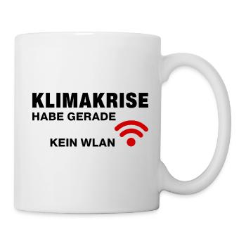 Klimakrise - habe gerade kein WLAN - Tasse - Weiß - Rechts