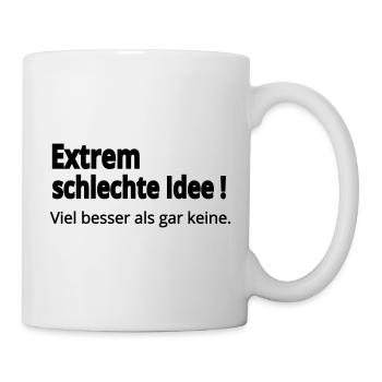 Schlechte Idee - Tasse - Weiß - Rechts