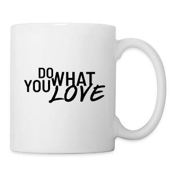 Mach Was Du Liebst - Do what you love - Tasse - Weiß - Rechts
