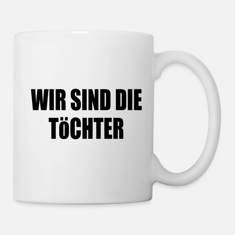 wir sind die töchter - Tasse - Weiß