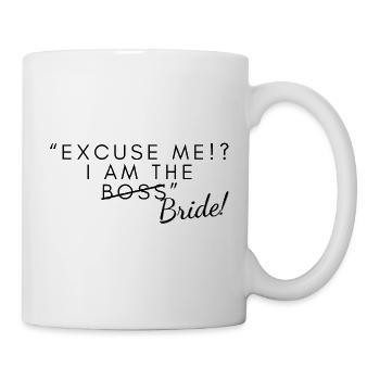 Excuse me, I am the Bride. I Braut PowerStatement  - Tasse - Weiß - Rechts