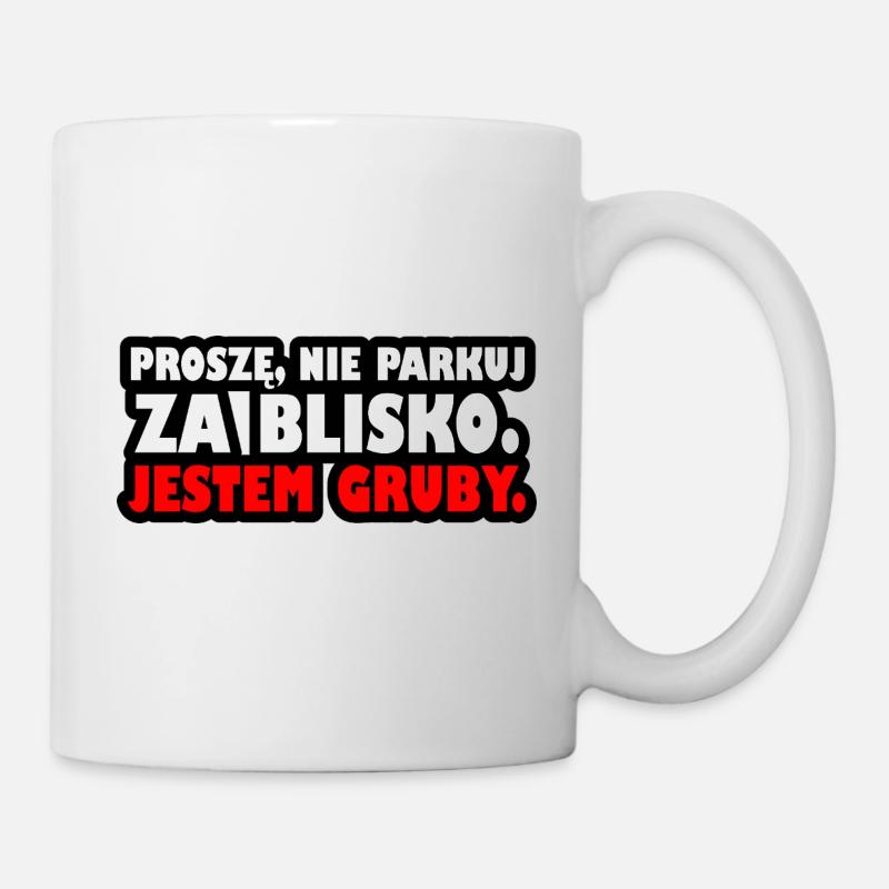 S’il vous plaît, ne vous garez pas trop près. Je suis gros. - Mug blanc - blanc