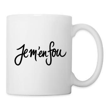 Je m'en fou Motto Französisch - Tasse - Weiß - Rechts