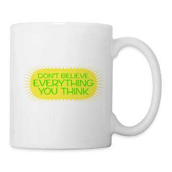 Don't Believe Everything You Think Saying Wisdom - Mug - white - Right