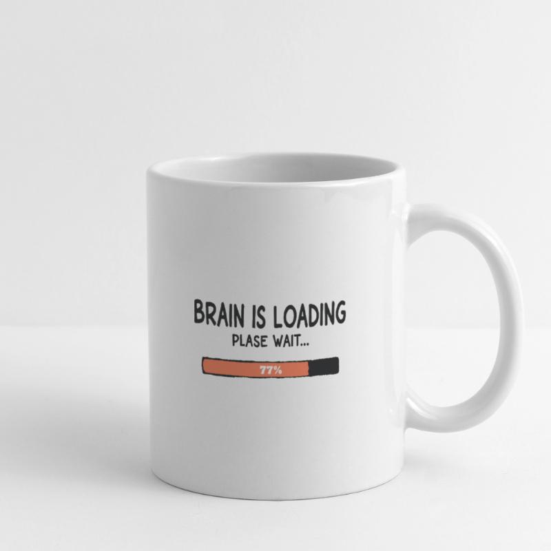 Brain Is Loading Please Wait Lustiger Spruch Tasse
