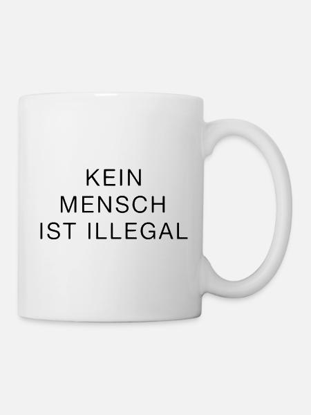 Kein Mensch Ist Illegal Statement Klar Stark - Tasse - Weiß