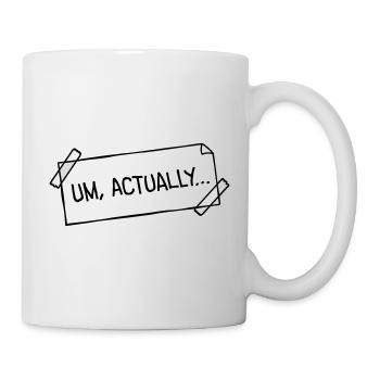 Um Actually Zettel Geklebt Nerd Klugscheißer Logo - Tasse - Weiß - Rechts