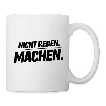 Nicht reden machen Shirt Männer Arbeit Spruch  - Tasse - Weiß - Rechts
