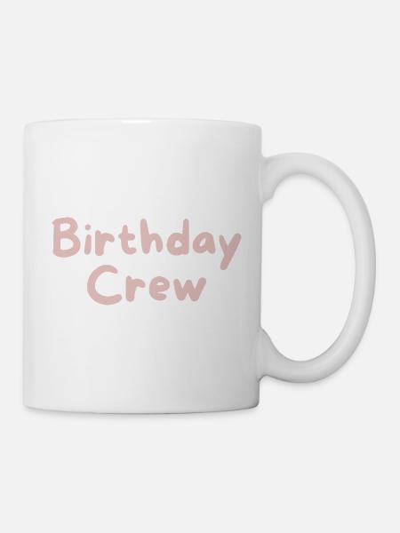 Birthday Crew - Tasse - Weiß