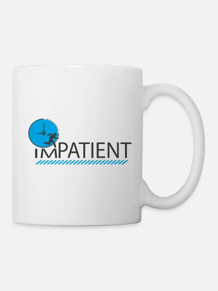 ungeduldig - Tasse - Weiß