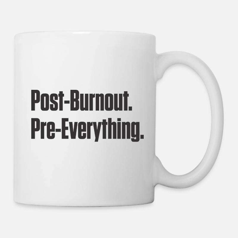 Post-Burnout Pre-Everything - Mug - white