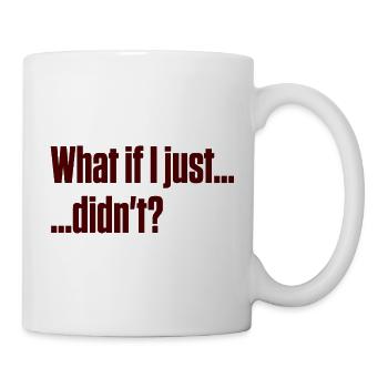 What if I Didn't — ND Masking Burnout - Mug - white - Right