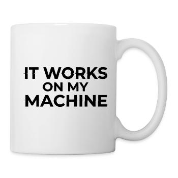 It Works on My Machine Developer Humor Design - Mug - white - Right