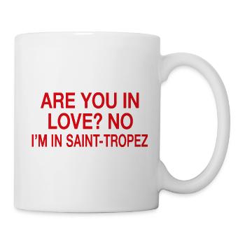 In Love Nein, ich bin in Saint-Tropez | Reisehumor - Tasse - Weiß - Rechts