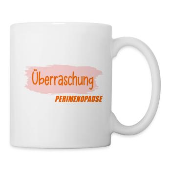Überraschung - Frauen Perimenopause - Tasse - Weiß - Rechts