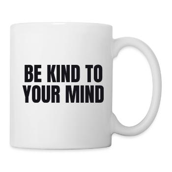 Be Kind To Your Mind - Mental Health - Mug - white - Right