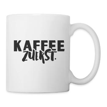 Kaffee Zuerst.  - Tasse - Weiß - Rechts