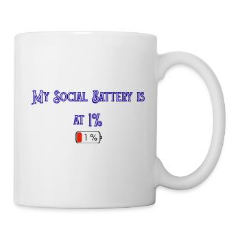 My_Social_Battery_is_at_1- - Tasse - Weiß - Rechts
