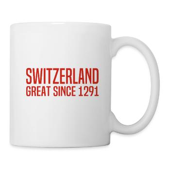 Switzerland - Great Since 1291 - Schweiz - Schwiiz - Tasse - Weiß - Rechts