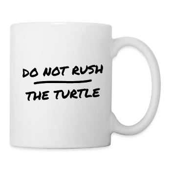 Schildkroete - Do Not Rush The Turtle - Reptilien - Tasse - Weiß - Rechts