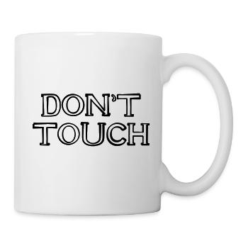 DON'T TOUCH handgezeichnet - Tasse - Weiß - Rechts