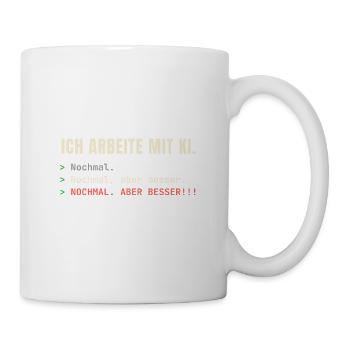 Ich arbeite mit KI – Nochmal, aber besser! - Tasse - Weiß - Rechts