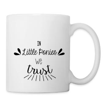 In little ponies we trust - Mug - white - Right