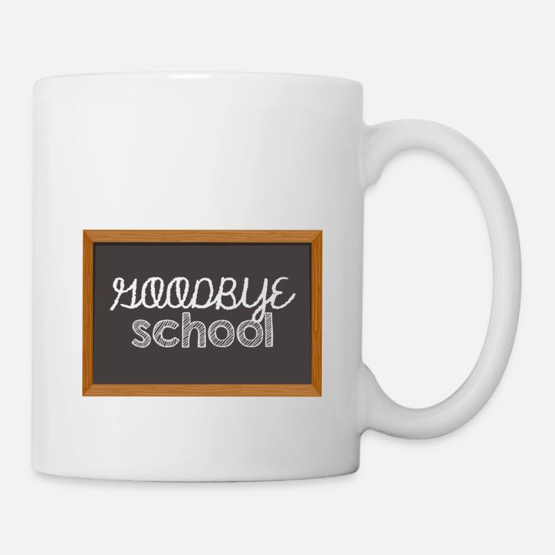 Abitur / Schulabschluss: Goodbye School - Tasse - Weiß