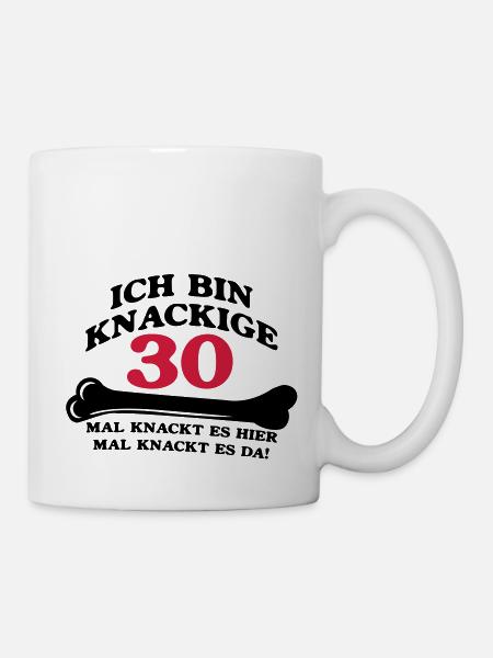 Geburtstag - Ich bin Knackige 30 - Tasse - Weiß