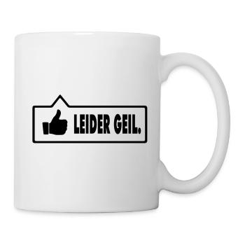 Leider Geil - Tasse - Weiß - Rechts