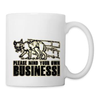 Please mind your own Business! - Tasse - Weiß - Rechts