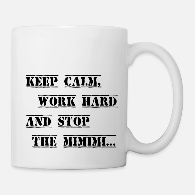 Work hard stop the Mimimi - Tasse - Weiß